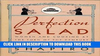EPUB Perfection Salad: Women and Cooking at the Turn of the Century PDF Online