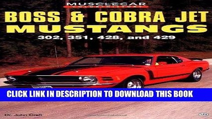 [PDF] Epub Boss and Cobra Jet Mustangs: 302, 351, 428 and 429 (Muscle Car Color History) Full Online