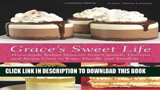 EPUB Grace s Sweet Life: Homemade Italian Desserts from Cannoli, Tiramisu, and Panna Cotta to
