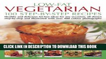 KINDLE Low Fat Vegetarian: 100 Step-By-Step Recipes: Healthy and delicious fat-free ideas for any