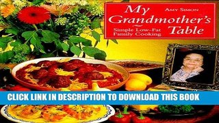 EPUB My Grandmother s Table -- Simple, Low-Fat Family Meals PDF Full book