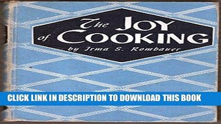 MOBI The Joy of Cooking: A compilation of Reliable Recipes with an Occasional Culinary Chat(1946