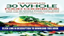 KINDLE The Complete 30 Whole Food Cookbook - Take the 30 Whole Food Challenge: Whole Foods Plant