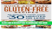 MOBI Quick and Easy Gluten-free Recipes: 45 Delicious Meals made in 30 Minutes OR LESS! by Sophie