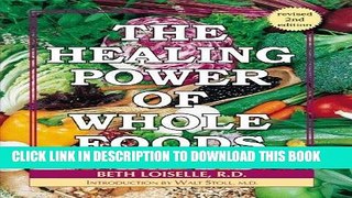 MOBI The Healing Power of Whole Foods by Beth Loiselle (2012-08-02) PDF Ebook