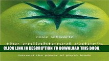 EPUB Enlightened Eaters Whole Foods Guide: Harvest The Power Of Phyto Foods by Rosie Schwartz