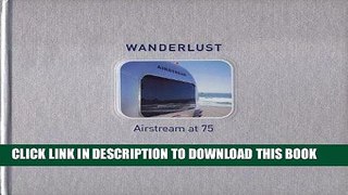 [PDF] Wanderlust Airstream at 75 Popular Online