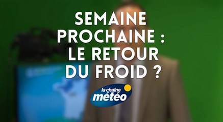 Semaine prochaine : le retour du froid ?