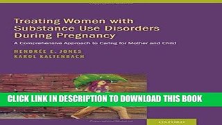 [READ] Kindle Treating Women with Substance Use Disorders During Pregnancy: A Comprehensive