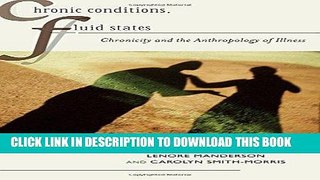 [READ] Kindle Chronic Conditions, Fluid States: Chronicity and the Anthropology of Illness
