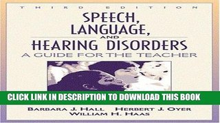 [READ] Kindle Speech, Language, and Hearing Disorders: A Guide for the Teacher (3rd Edition) Free