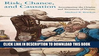 [READ] Kindle Risk, Chance, and Causation: Investigating the Origins and Treatment of Disease Free
