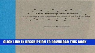 [READ] Kindle The Mosquito Wars: A History of Mosquito Control in Florida (Florida History and