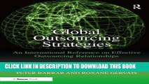 EPUB DOWNLOAD Global Outsourcing Strategies: An International Reference on Effective Outsourcing