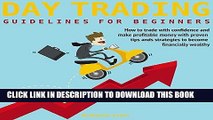 EPUB DOWNLOAD Day Trading Guidelines For Beginners: How to trade with confidence and make