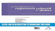 EPUB DOWNLOAD Le fil d Ariane du rÃ¨glement collectif de dettes: Les dessous de la dette (French