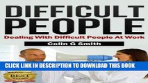 MOBI DOWNLOAD Dealing With Difficult People At Work: How to Deal With Difficult Conversations And