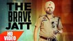 The Brave Jatt HD Video Song Mangi Mahal 2016 Aman Hayer Latest Punjabi Songs