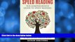 Pre Order Speed Reading: The Comprehensive Guide To Speed Reading - Increase Your Reading Speed By