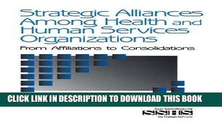 [READ] Mobi Strategic Alliances Among Health and Human Services Organizations: From Affiliations