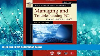 READ book Mike Meyers  CompTIA A+ Guide to Managing and Troubleshooting PCs, Fifth Edition (Exams