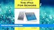 READ THE NEW BOOK  The Inside Guide to the iPad for Seniors: Covers up to the Pro   iOS 9 BOOK
