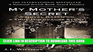 [PDF] My Mother s Secret: A Novel Based on a True Holocaust Story Popular Colection
