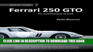 [PDF] Ferrari 250 GTO: The Autobiography of 4153 GT, Great Cars Series #5 Popular Colection