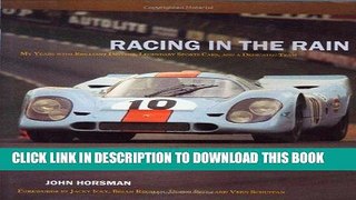 [PDF] Racing in the Rain: My Years with Brilliant Drivers, Legendary Sports Cars, and a Dedicated