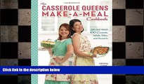 READ book  The Casserole Queens Make-a-Meal Cookbook: Mix and Match 100 Casseroles, Salads,