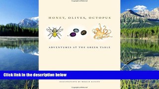READ book  Honey, Olives, Octopus: Adventures at the Greek Table  FREE BOOOK ONLINE