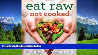 EBOOK ONLINE  Eat Raw, Not Cooked  BOOK ONLINE