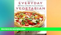 FREE DOWNLOAD  Everyday Vegetarian: 365 Days of Healthy Seasonal Recipes  FREE BOOOK ONLINE