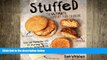 READ book  Stuffed: The Ultimate Comfort Food Cookbook: Taking Your Favorite Foods and Stuffing