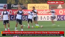 Dinamo Kiev-Beşiktaş Karşılaşması Şifresiz Olarak Yayınlanacak