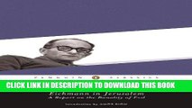 [PDF] Eichmann in Jerusalem: A Report on the Banality of Evil (Penguin Classics) Popular Colection
