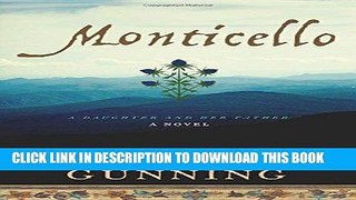 [PDF] Monticello: A Daughter and Her Father; A Novel Popular Online