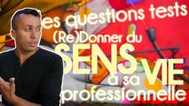 (Re)Donner du sens à sa vie professionnelle