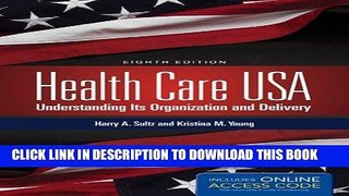 MOBI DOWNLOAD Health Care USA: Understanding Its Organization and Delivery, 8th Edition PDF Kindle