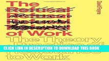 EPUB DOWNLOAD The Refusal of Work: Rethinking Post-Work Theory and Practice PDF Kindle