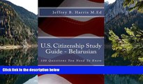 Buy Jeffrey B Harris U.S. Citizenship Study Guide - Belarusian: 100 Questions You Need To Know