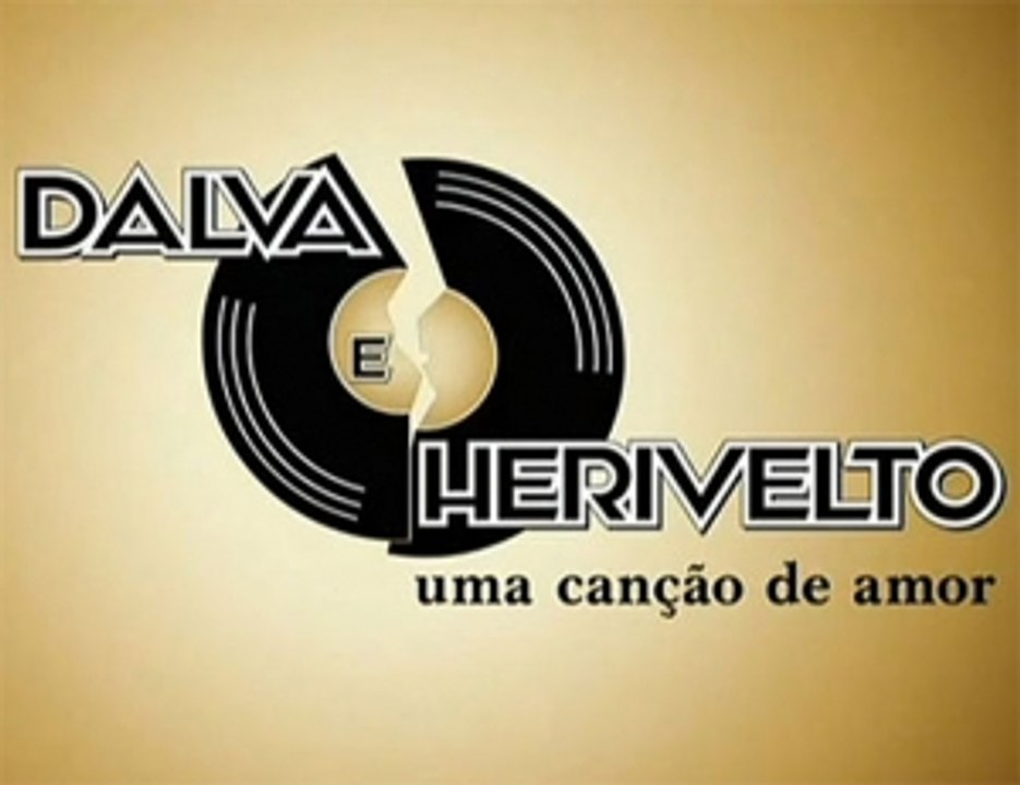 Далва и Эривелту / Dalva e Herivelto (2010)