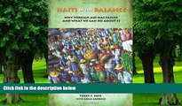 Best Price Haiti in the Balance: Why Foreign Aid Has Failed and What We Can Do About It Terry F.