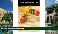 Online By (author) Silpa Raju By (author) Rajiv Raju Dissecting the ACT 2.0: ACT Test Preparation