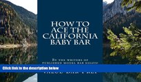 Buy Value Bar Prep HOW to ACE the CALIFORNIA BABY BAR: By the writers of published model bar