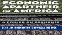 MOBI DOWNLOAD Economic Apartheid in America: A Primer on Economic Inequality   Insecurity PDF Ebook