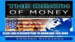 [PDF Kindle] The Death Of Money: Economic Collapse and How to Survive In Global Economic Crisis