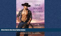 FREE PDF  One Night Rodeo (Blacktop Cowboys Novel) READ ONLINE