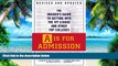 Best Price A Is for Admission: The Insider s Guide to Getting into the Ivy League and Other Top