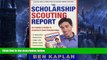 Pre Order The Scholarship Scouting Report: An Insider s Guide to America s Best Scholarships  mp3